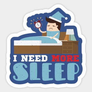 I Need More Sleep Sticker